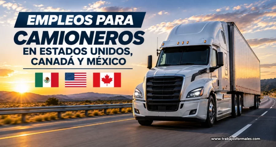 Trabajo para Camioneros en Estados Unidos, Canadá y México: Requisitos, Sueldos y como Postular.